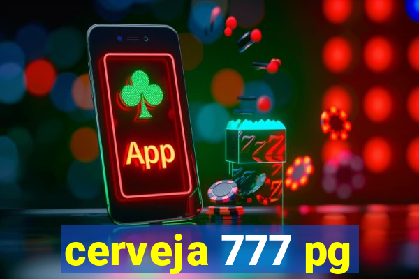 cerveja 777 pg